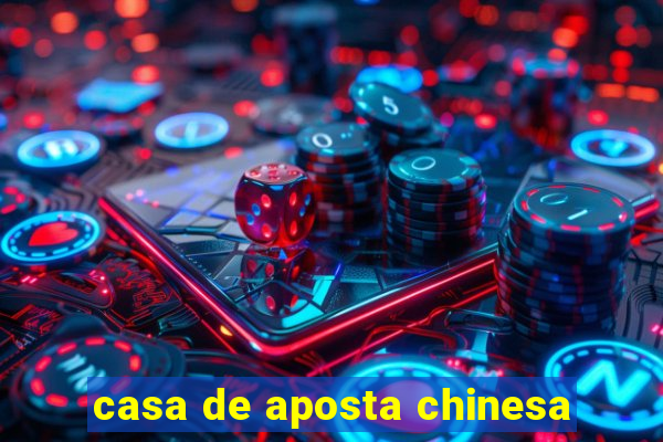 casa de aposta chinesa